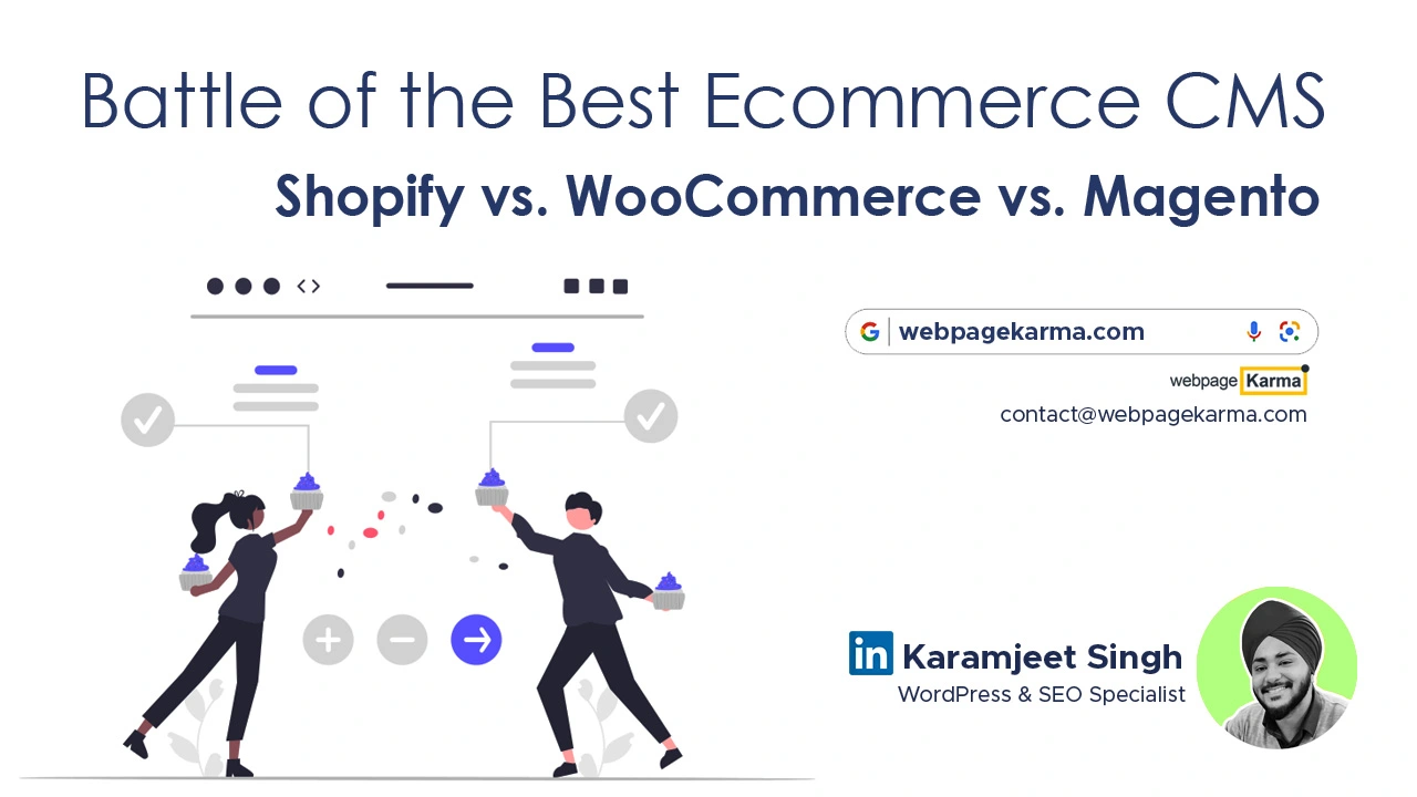 Battle of the Best Ecommerce CMS - Shopify vs. WooCommerce vs. Magento - webpagekarma.com - webpagekarma - Karamjeet Singh - Achekaram