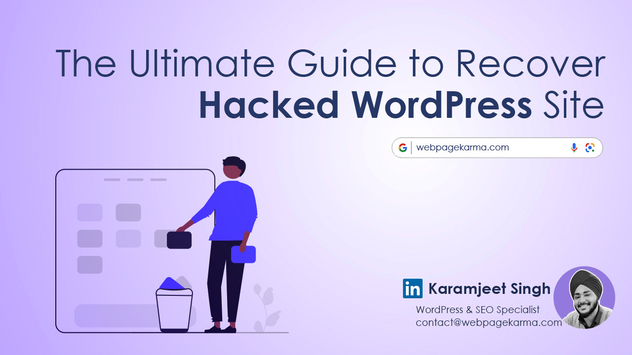 The Ultimate Guide to Recovering Your Hacked WordPress Site - webpagekarma.com - Karamjeet Singh